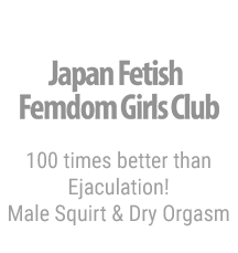 Japan Fetish Femdom Girls Club